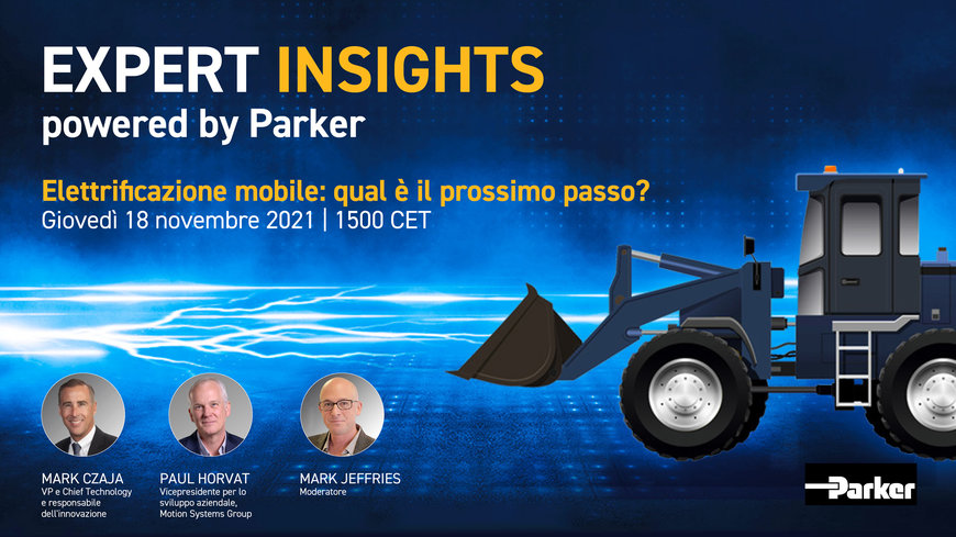 Parker presenta il nuovo tech talk Expert Insights sull'elettrificazione mobile